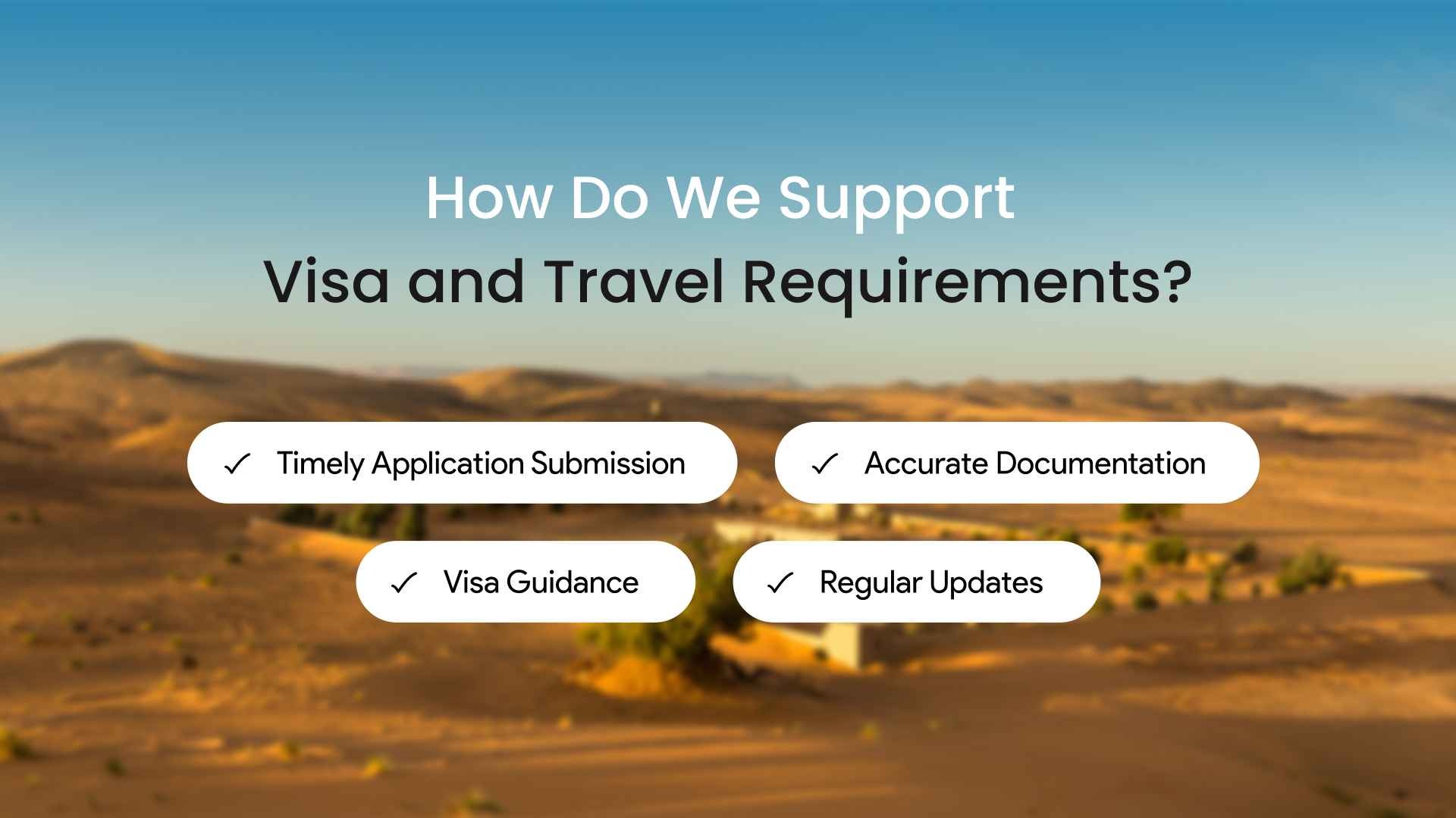 How Do We Support Visa and Travel Requirements